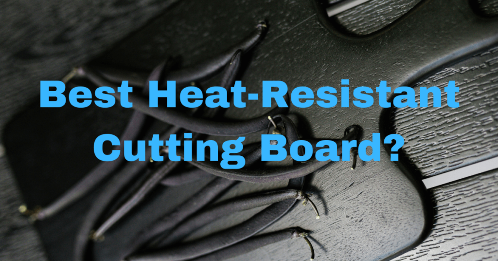best heat resistant cutting board (1)