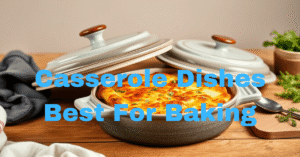Casserole Dishes Best For Baking feature image